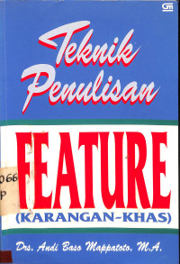 TEKNIK PENULISAN FEATURE (KARANGAN KHAS)