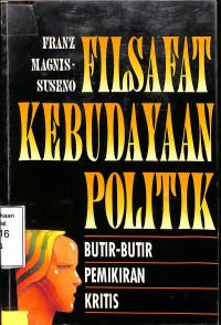 Filsafat Kebudayaan Politik. Butir-Butir Pemikiran Kritis