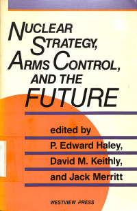 Nuclear Strategy Arms Control, And The Future