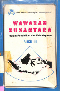 Wawasan Nusantara (dalam Pendidikan dan Kebudayaan) Buku III