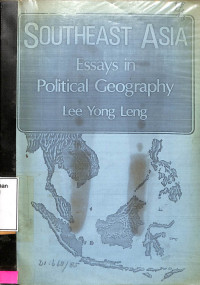 Southeast Asia: Essays In Political Geography