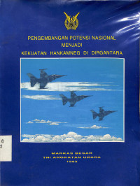 Pengembangan Potensi Nasional Menjadi Kekuatan Hankamneg di Dirgantara