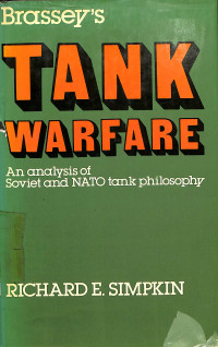 Tank Warfare. An Analysis Of Soviet And NATO Tank Philosophy