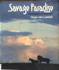 Savage Paradise the Predators of Serengeti