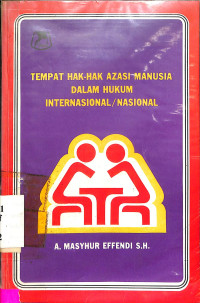 Tempat Hak-hak Azasi Manusia Dalam Hukum Internasional/Nasional