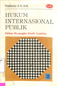 Hukum internasional publik : dalam kerangka studi analitis