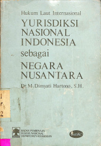 Hukum laut internasional yurisdiksi nasional indonesia sebagai negara nusantara