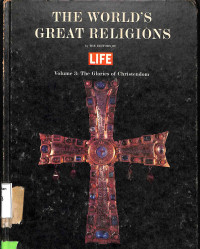 THE WORLD'S GREAT RELIGIONS VOLUME 3: THE GLORIES OF CHRISTENDOM