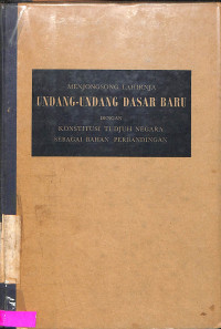 MENYONGSONG LAHIRNYA UNDANG-UNDANG DASAR BARU DENGAN KONSTITUSI TUJUH NEGARA SEBAGAI BAHAN PERBANDINGAN