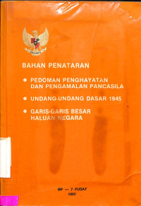 BAHAN PENATARAN. PEDOMAN PENGHAYATAN DAN PENGALAMAN PANCASILA. UNDANG-UNDANG DASAR 1945. GARIS-GARIS BESAR HALUAN NEGARA