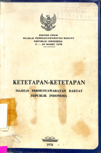 KETETAPAN-KETETAPAN MAJELIS PERMUSYAWARATAN RAKYAT REPUBLIK INDONESIA TAHUN 1978