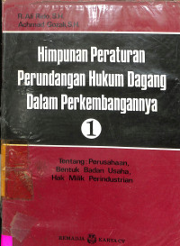 Himpunan Peraturan Perundangan Hukum Dagang Dalam Perkembangannya (I)