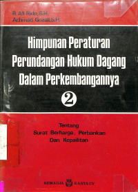 Himpunan Peraturan Perundangan Hukum Dagang Dalam Perkembangannya (2)