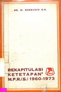 Rekapitulasi Ketetapan-Ketetapan M.P.R.(S.) 1960-1973