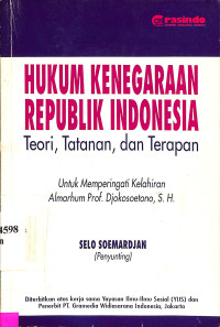 HUKUM KENEGARAAN RI ANTARA TEORI, TATANAN DAN TERAPAN