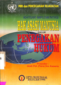 Ikhtisar Implementasi Hak Asasi Manusia Dalam Penegakkan Hukum