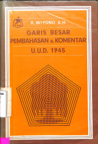 GARIS BESAR PEMBAHASAN & KOMENTAR UUD 1945