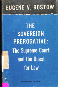 THE SOVEREIGN PREROGATIVE: THE SUPREME COURT AND THE QUEST FOR LAW