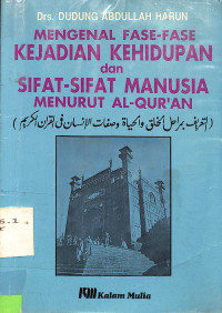 Mengenal Fase-Fase Kejadian Kehidupan Dan Sifat-Sifat Manusia Menurut  Al-Quran