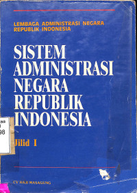 Sistem Administrasi Negara Republik Indonesia Jilid I