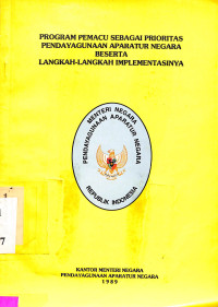 Program Pemacu Sebagai Prioritas Pendayagunaan Aparatur Negara Beserta Langkah-langkah Implementasinya