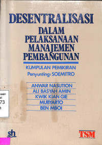 Desentralisasi dalam Pelaksanaan Manajemen Pembangunan: Kumpulan Pemikiran