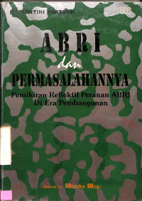 ABRI dan Permasalahannya. Pemikiran Refleksi Peranan ABRI di Era Pembangunan