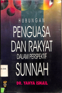 Hubungan Penguasa Dan Rakyat Dalam Perspektif Sunnah