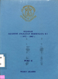 Sejarah Akademi Angkatan Bersenjata RI (1972-1993) Buku II