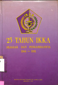 25 Tahun IKKA Sejarah dan Pengabdiannya 1966-1991