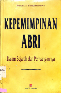 Kepemimpinan ABRI dalam Sejarah dan Perjuangannya