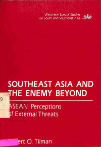 Southeast Asia and the Enemy Beyond. Asean Perceptions of External Threats