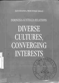 Indonesia-Australia Relations: Diverde Cultures, Converging Interests