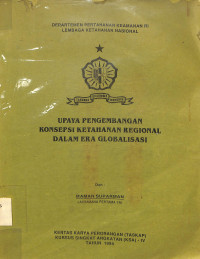 upaya pengembangan konsepsi ketahanan regional dalam era globalisasi