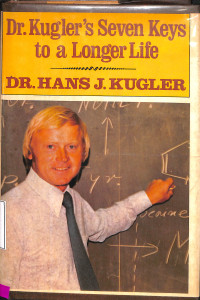 Dr.Kuglers Seven Keys to a Longer Life