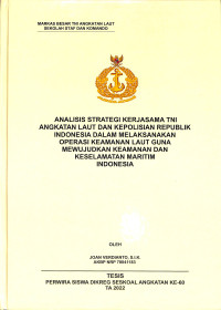 Analisis Strategi Kerjasama TNI Angkatan Laut dan Kepolisian Republik Indonesia Dalam Melaksanakan Operasi Keamanan Laut Guna Mewujudkan Keamanan dan Keselamatan Maritim Indonesia