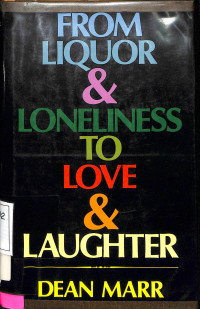 From Liquor And Loneliness to Love and Laughter