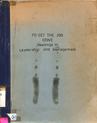 To Get The Job Done. Readings In Leadership And Management