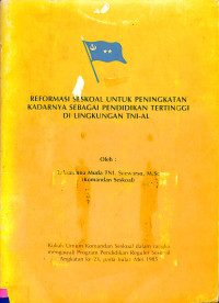 Reformasi Seskoal Untuk Meningkatkan Kadarnya Sebagai Pendidikan Tertinggi di Lingkungan TNI-AL (Monografi)