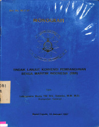 Monografi No. MI. 37. 97. Tindak Lanjut Konvensi Pembangunan Benua Maritim Indonesia (BMI)