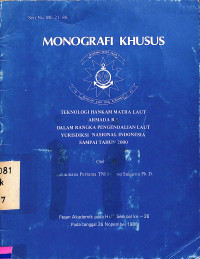 Monografi Khusus No. MI. 21. 88,Teknologi Hankam Matra Laut Armada RI Dalam Rangka Pengendalian Laut Yurisdiksi Nasional Indonesia Samapi Tahun 2000