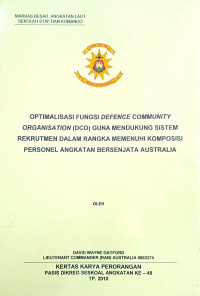 Optimalisasi Fungsi Defence Community Organisation (DCO) Guna Mendukung Sistem Rekrutmen Dalam Rangka Memenuhi Komposisi Personel Angkatan Bersenjata Australia