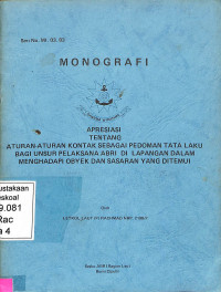 Monografi MI.03.83. Apresiasi Tentang Aturan-aturan Kontak Sbg Pedoman Tata Laku Bag Unsur Pelaks ABRI di Lapangan...