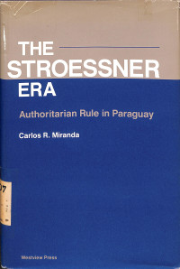 The Stroessner Era. Authoritarian Rule in Paraguay