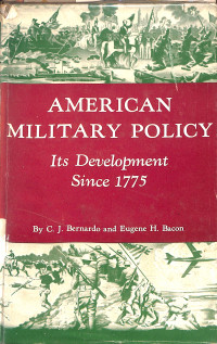 American Military Policy Its Development Since 1775