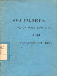 Aru Palakka, Pengkhianatkah Dia atau Pahlawankah dia?