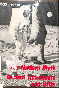 The Modern Myth Ancient Astronouts And UFOs