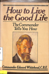 How to Live the Good Life: The Commander Tells You How