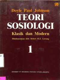 Teori Sosiologi Klasik Dan Modern Contemporary Perspective. Jilid 1