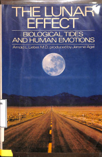 The Lunar Effect : Biological Tides And Human Emotions